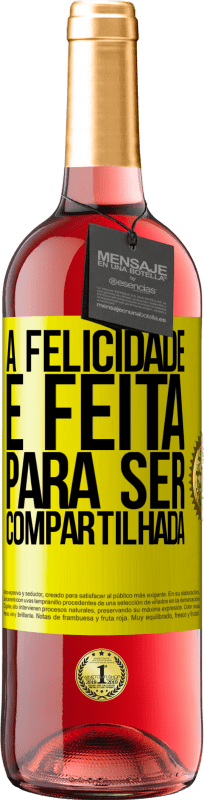 29,95 € Envio grátis | Vinho rosé Edição ROSÉ A felicidade é feita para ser compartilhada Etiqueta Amarela. Etiqueta personalizável Vinho jovem Colheita 2025 Tempranillo