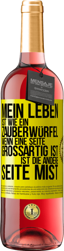 29,95 € Kostenloser Versand | Roséwein ROSÉ Ausgabe Mein Leben ist wie ein Zauberwürfel. Wenn eine Seite großartig ist, ist die andere Seite Mist Gelbes Etikett. Anpassbares Etikett Junger Wein Ernte 2024 Tempranillo