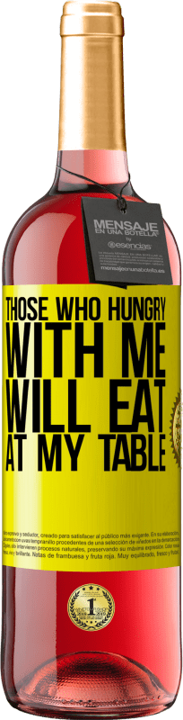 29,95 € Free Shipping | Rosé Wine ROSÉ Edition Those who hungry with me will eat at my table Yellow Label. Customizable label Young wine Harvest 2023 Tempranillo