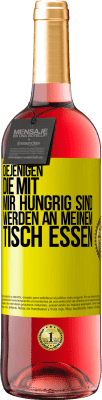 29,95 € Kostenloser Versand | Roséwein ROSÉ Ausgabe Diejenigen, die mit mir hungrig sind, werden an meinem Tisch essen Gelbes Etikett. Anpassbares Etikett Junger Wein Ernte 2024 Tempranillo