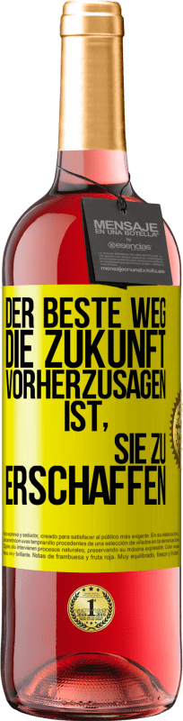 29,95 € Kostenloser Versand | Roséwein ROSÉ Ausgabe Der beste Weg, die Zukunft vorherzusagen, ist, sie zu erschaffen Gelbes Etikett. Anpassbares Etikett Junger Wein Ernte 2024 Tempranillo