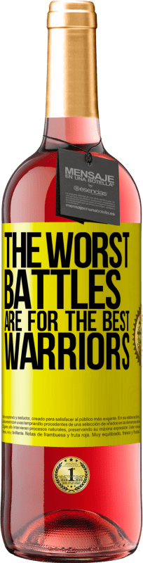 29,95 € Free Shipping | Rosé Wine ROSÉ Edition The worst battles are for the best warriors Yellow Label. Customizable label Young wine Harvest 2024 Tempranillo