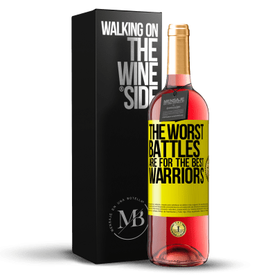 «The worst battles are for the best warriors» ROSÉ Edition