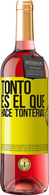 29,95 € Envío gratis | Vino Rosado Edición ROSÉ Tonto es el que hace tonterías Etiqueta Amarilla. Etiqueta personalizable Vino joven Cosecha 2023 Tempranillo
