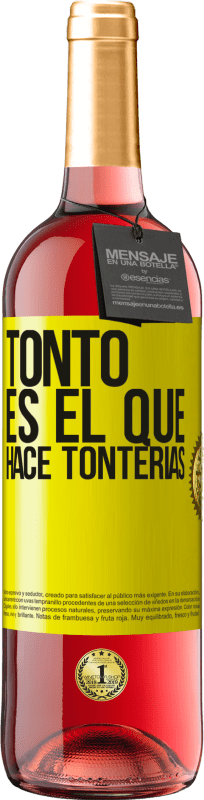 29,95 € Envío gratis | Vino Rosado Edición ROSÉ Tonto es el que hace tonterías Etiqueta Amarilla. Etiqueta personalizable Vino joven Cosecha 2024 Tempranillo