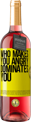 29,95 € Free Shipping | Rosé Wine ROSÉ Edition Who makes you angry dominates you Yellow Label. Customizable label Young wine Harvest 2025 Tempranillo