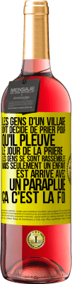 29,95 € Envoi gratuit | Vin rosé Édition ROSÉ Les gens d'un village ont décidé de prier pour qu'il pleuve. Le jour de la prière les gens se sont rassemblés mais seulement un Étiquette Jaune. Étiquette personnalisable Vin jeune Récolte 2025 Tempranillo