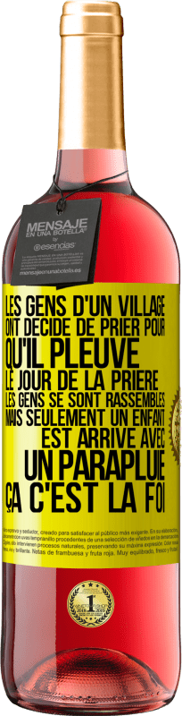 29,95 € Envoi gratuit | Vin rosé Édition ROSÉ Les gens d'un village ont décidé de prier pour qu'il pleuve. Le jour de la prière les gens se sont rassemblés mais seulement un Étiquette Jaune. Étiquette personnalisable Vin jeune Récolte 2024 Tempranillo