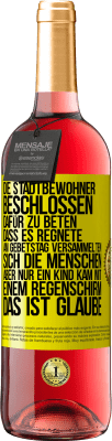 29,95 € Kostenloser Versand | Roséwein ROSÉ Ausgabe Die Stadtbewohner beschlossen, dafür zu beten, dass es regnete. Am Gebetstag versammelten sich die Menschen, aber nur ein Kind k Gelbes Etikett. Anpassbares Etikett Junger Wein Ernte 2023 Tempranillo