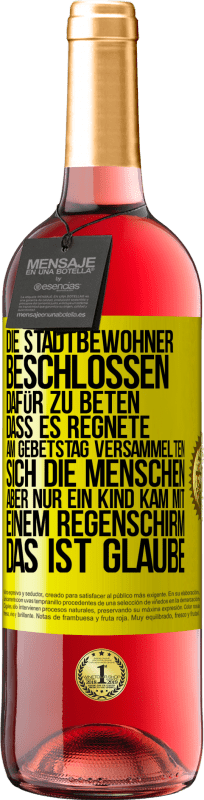 29,95 € Kostenloser Versand | Roséwein ROSÉ Ausgabe Die Stadtbewohner beschlossen, dafür zu beten, dass es regnete. Am Gebetstag versammelten sich die Menschen, aber nur ein Kind k Gelbes Etikett. Anpassbares Etikett Junger Wein Ernte 2024 Tempranillo