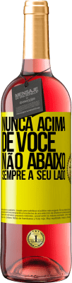 29,95 € Envio grátis | Vinho rosé Edição ROSÉ Nunca acima de você, não abaixo. Sempre a seu lado Etiqueta Amarela. Etiqueta personalizável Vinho jovem Colheita 2025 Tempranillo