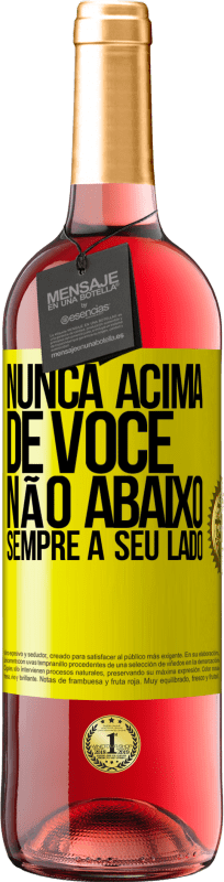 29,95 € Envio grátis | Vinho rosé Edição ROSÉ Nunca acima de você, não abaixo. Sempre a seu lado Etiqueta Amarela. Etiqueta personalizável Vinho jovem Colheita 2025 Tempranillo