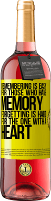 29,95 € Free Shipping | Rosé Wine ROSÉ Edition Remembering is easy for those who have memory. Forgetting is hard for the one with a heart Yellow Label. Customizable label Young wine Harvest 2023 Tempranillo