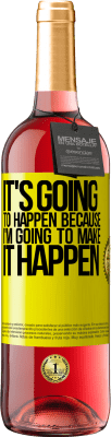 29,95 € Free Shipping | Rosé Wine ROSÉ Edition It's going to happen because I'm going to make it happen Yellow Label. Customizable label Young wine Harvest 2023 Tempranillo