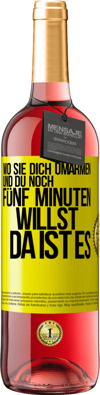 29,95 € Kostenloser Versand | Roséwein ROSÉ Ausgabe Wo sie dich umarmen und du noch fünf Minuten willst, da ist es Gelbes Etikett. Anpassbares Etikett Junger Wein Ernte 2024 Tempranillo