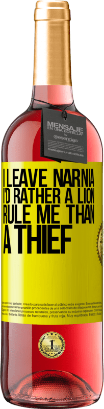 29,95 € Free Shipping | Rosé Wine ROSÉ Edition I leave Narnia. I'd rather a lion rule me than a thief Yellow Label. Customizable label Young wine Harvest 2023 Tempranillo