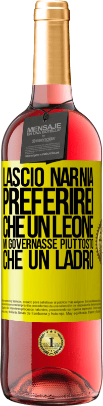 29,95 € Spedizione Gratuita | Vino rosato Edizione ROSÉ Lascio Narnia. Preferirei che un leone mi governasse piuttosto che un ladro Etichetta Gialla. Etichetta personalizzabile Vino giovane Raccogliere 2024 Tempranillo