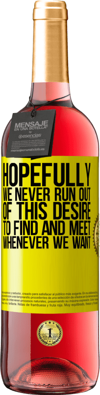 29,95 € 送料無料 | ロゼワイン ROSÉエディション 願わくば、私たちが望むときにいつでも見つけて会いたいという欲求がなくなることはありません 黄色のラベル. カスタマイズ可能なラベル 若いワイン 収穫 2025 Tempranillo
