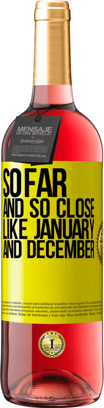 29,95 € Free Shipping | Rosé Wine ROSÉ Edition So far and so close, like January and December Yellow Label. Customizable label Young wine Harvest 2025 Tempranillo