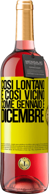 29,95 € Spedizione Gratuita | Vino rosato Edizione ROSÉ Così lontano e così vicino, come gennaio e dicembre Etichetta Gialla. Etichetta personalizzabile Vino giovane Raccogliere 2024 Tempranillo