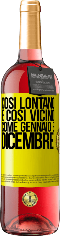 29,95 € Spedizione Gratuita | Vino rosato Edizione ROSÉ Così lontano e così vicino, come gennaio e dicembre Etichetta Gialla. Etichetta personalizzabile Vino giovane Raccogliere 2024 Tempranillo