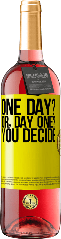 29,95 € 送料無料 | ロゼワイン ROSÉエディション One day? Or, day one? You decide 黄色のラベル. カスタマイズ可能なラベル 若いワイン 収穫 2023 Tempranillo