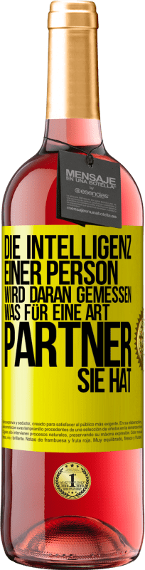 29,95 € Kostenloser Versand | Roséwein ROSÉ Ausgabe Die Intelligenz einer Person wird daran gemessen, was für eine Art Partner sie hat Gelbes Etikett. Anpassbares Etikett Junger Wein Ernte 2024 Tempranillo