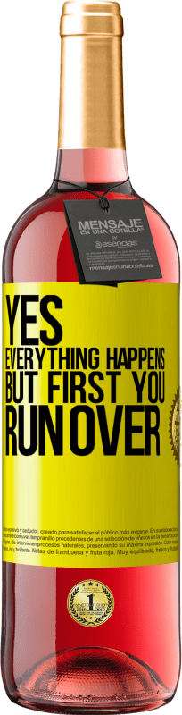 29,95 € Free Shipping | Rosé Wine ROSÉ Edition Yes, everything happens. But first you run over Yellow Label. Customizable label Young wine Harvest 2023 Tempranillo