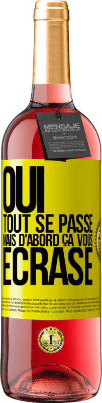 29,95 € Envoi gratuit | Vin rosé Édition ROSÉ Oui, tout se passe. Mais d'abord ça vous écrase Étiquette Jaune. Étiquette personnalisable Vin jeune Récolte 2024 Tempranillo