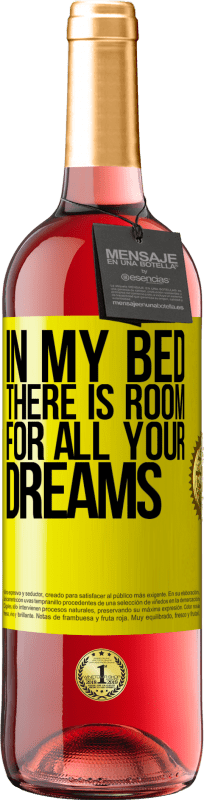 29,95 € Free Shipping | Rosé Wine ROSÉ Edition In my bed there is room for all your dreams Yellow Label. Customizable label Young wine Harvest 2024 Tempranillo