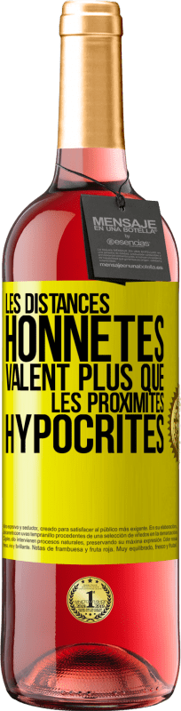 29,95 € Envoi gratuit | Vin rosé Édition ROSÉ Les distances honnêtes valent plus que les proximités hypocrites Étiquette Jaune. Étiquette personnalisable Vin jeune Récolte 2024 Tempranillo