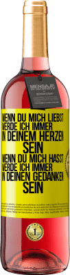 29,95 € Kostenloser Versand | Roséwein ROSÉ Ausgabe Wenn du mich liebst, werde ich immer in deinem Herzen sein. Wenn du mich hasst, werde ich immer in deinen Gedanken sein Gelbes Etikett. Anpassbares Etikett Junger Wein Ernte 2023 Tempranillo