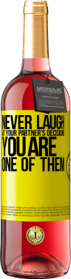 29,95 € Free Shipping | Rosé Wine ROSÉ Edition Never laugh at your partner's decisions. You are one of them Yellow Label. Customizable label Young wine Harvest 2024 Tempranillo