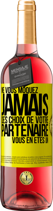 29,95 € Envoi gratuit | Vin rosé Édition ROSÉ Ne vous moquez jamais des choix de votre partenaire. Vous en êtes un Étiquette Jaune. Étiquette personnalisable Vin jeune Récolte 2024 Tempranillo