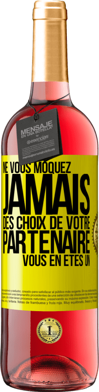 29,95 € Envoi gratuit | Vin rosé Édition ROSÉ Ne vous moquez jamais des choix de votre partenaire. Vous en êtes un Étiquette Jaune. Étiquette personnalisable Vin jeune Récolte 2025 Tempranillo