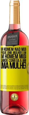 29,95 € Envio grátis | Vinho rosé Edição ROSÉ Um homem não muda porque uma mulher o ama. Um homem muda quando começa a amar uma mulher Etiqueta Amarela. Etiqueta personalizável Vinho jovem Colheita 2025 Tempranillo