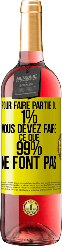 29,95 € Envoi gratuit | Vin rosé Édition ROSÉ Pour faire partie du 1% vous devez faire ce que 99% ne font pas Étiquette Jaune. Étiquette personnalisable Vin jeune Récolte 2024 Tempranillo