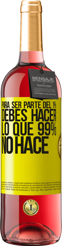 29,95 € Envío gratis | Vino Rosado Edición ROSÉ Para ser parte del 1% debes hacer lo que 99% no hace Etiqueta Amarilla. Etiqueta personalizable Vino joven Cosecha 2024 Tempranillo