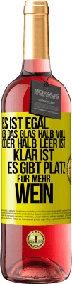 29,95 € Kostenloser Versand | Roséwein ROSÉ Ausgabe Es ist egal, ob das Glas halb voll oder halb leer ist. Klar ist, es gibt Platz für mehr Wein Gelbes Etikett. Anpassbares Etikett Junger Wein Ernte 2025 Tempranillo