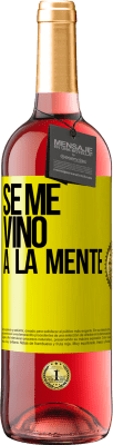 29,95 € Free Shipping | Rosé Wine ROSÉ Edition Se me VINO a la mente… Yellow Label. Customizable label Young wine Harvest 2024 Tempranillo