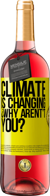 29,95 € Free Shipping | Rosé Wine ROSÉ Edition Climate is changing ¿Why arent't you? Yellow Label. Customizable label Young wine Harvest 2024 Tempranillo