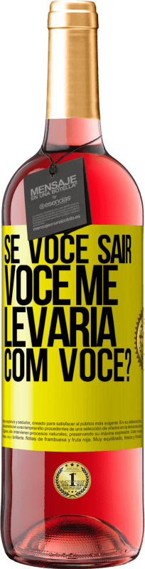 29,95 € Envio grátis | Vinho rosé Edição ROSÉ se você sair, você me levaria com você? Etiqueta Amarela. Etiqueta personalizável Vinho jovem Colheita 2024 Tempranillo