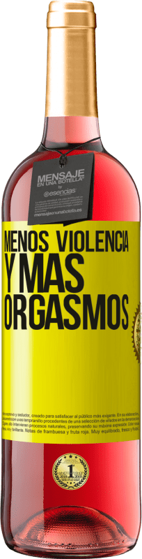 29,95 € Envío gratis | Vino Rosado Edición ROSÉ Menos violencia y más orgasmos Etiqueta Amarilla. Etiqueta personalizable Vino joven Cosecha 2024 Tempranillo