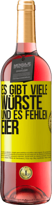 29,95 € Kostenloser Versand | Roséwein ROSÉ Ausgabe Es gibt viele Würste und es fehlen Eier Gelbes Etikett. Anpassbares Etikett Junger Wein Ernte 2023 Tempranillo