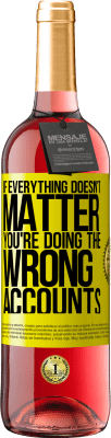 29,95 € Free Shipping | Rosé Wine ROSÉ Edition If everything doesn't matter, you're doing the wrong accounts Yellow Label. Customizable label Young wine Harvest 2025 Tempranillo