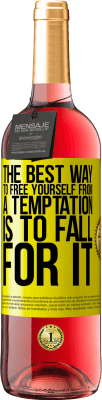 29,95 € Free Shipping | Rosé Wine ROSÉ Edition The best way to free yourself from a temptation is to fall for it Yellow Label. Customizable label Young wine Harvest 2025 Tempranillo