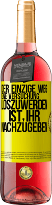 29,95 € Kostenloser Versand | Roséwein ROSÉ Ausgabe Der einzige Weg, eine Versuchung loszuwerden, ist, ihr nachzugeben Gelbes Etikett. Anpassbares Etikett Junger Wein Ernte 2023 Tempranillo