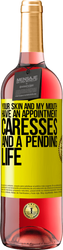 29,95 € 送料無料 | ロゼワイン ROSÉエディション あなたの肌と私の口には約束、愛s、そして保留中の人生があります 黄色のラベル. カスタマイズ可能なラベル 若いワイン 収穫 2025 Tempranillo