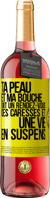 29,95 € Envoi gratuit | Vin rosé Édition ROSÉ Ta peau et ma bouche ont un rendez-vous, des caresses et une vie en suspens Étiquette Jaune. Étiquette personnalisable Vin jeune Récolte 2025 Tempranillo