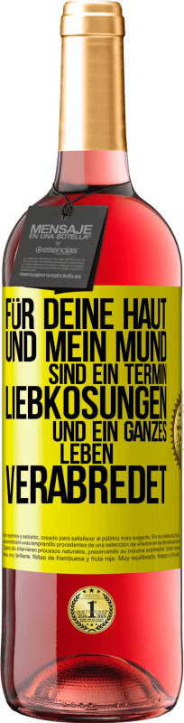 29,95 € Kostenloser Versand | Roséwein ROSÉ Ausgabe Für deine Haut und mein Mund sind ein Termin, Liebkosungen und ein ganzes Leben verabredet Gelbes Etikett. Anpassbares Etikett Junger Wein Ernte 2024 Tempranillo